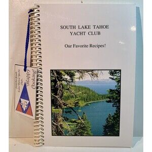 Our Favorite Recipes! South Lake Tahoe Yacht Club Spiral Bound Cookbook 2010